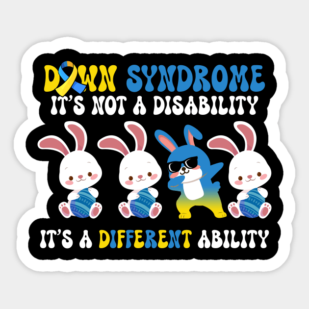 Easter Down Syndrome It's Not A Disability It's A Different Ability Sticker by inksplashcreations